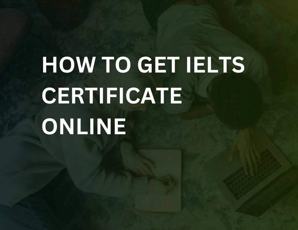 How To Get IELTS Certificate Online