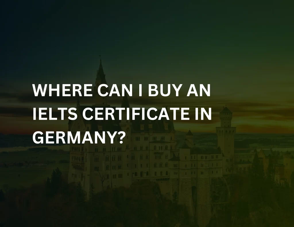 Where Can I Buy An IELTS Certificate In Germany?