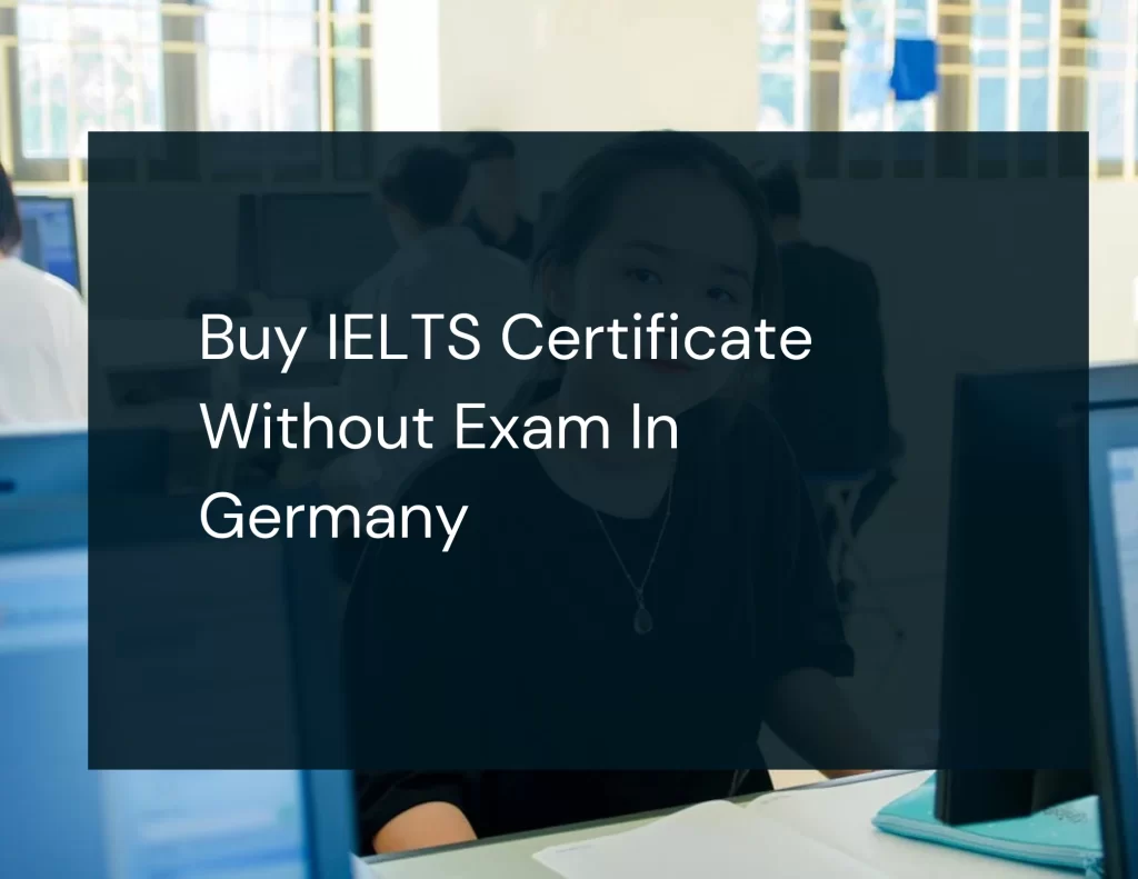 Buy IELTS Certificate Without Exam In Germany