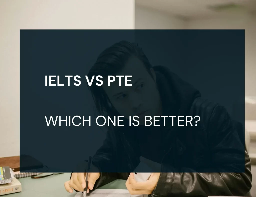 BETWEEN IELTS AND PTE WHICH ONE IS BETTER