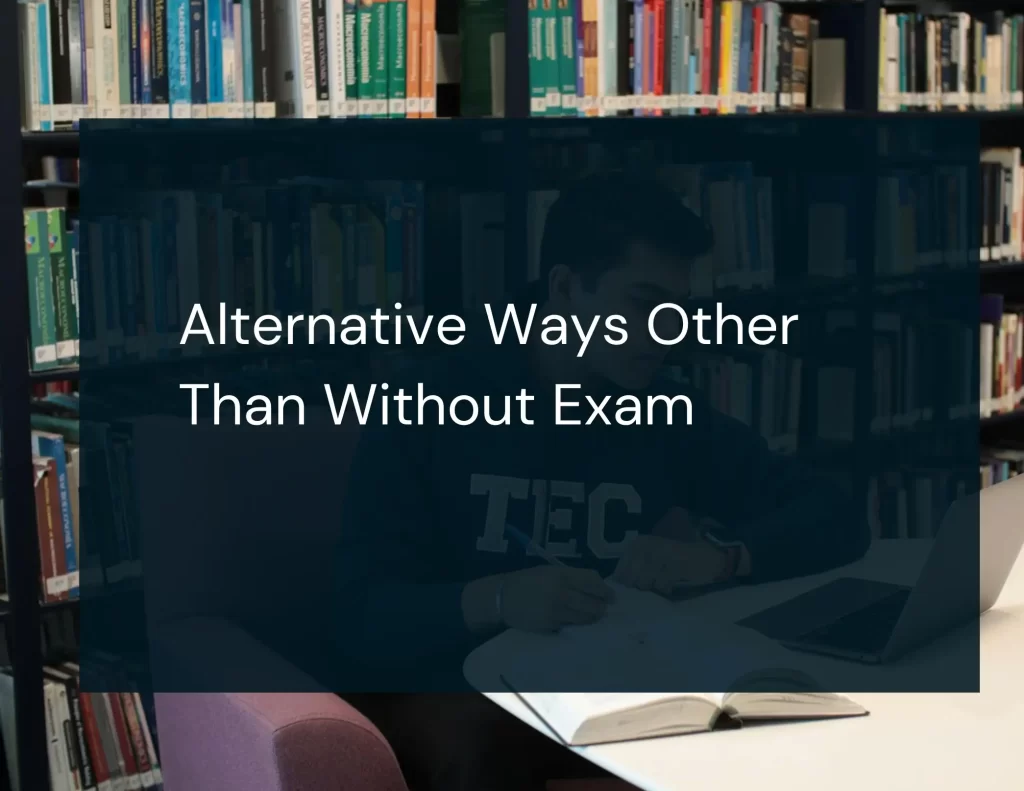 Alternative Ways Other Than Without Exam